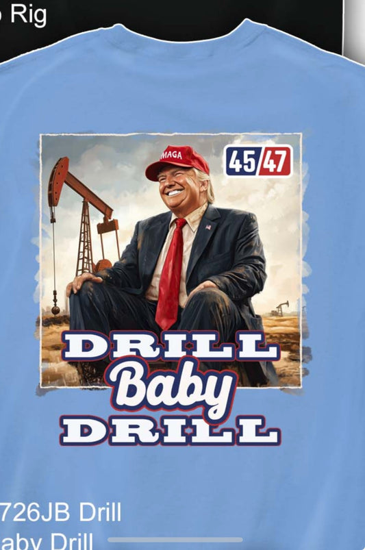 Drill Baby Drill T-Shirt