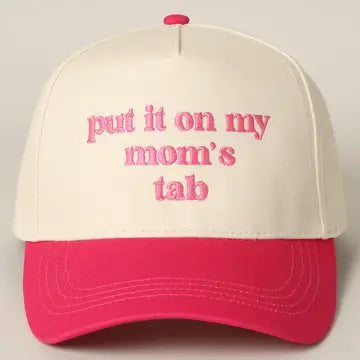 Put It On My Mom's Tab Hat