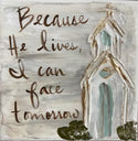 Because He Lives Framed Art 18x18