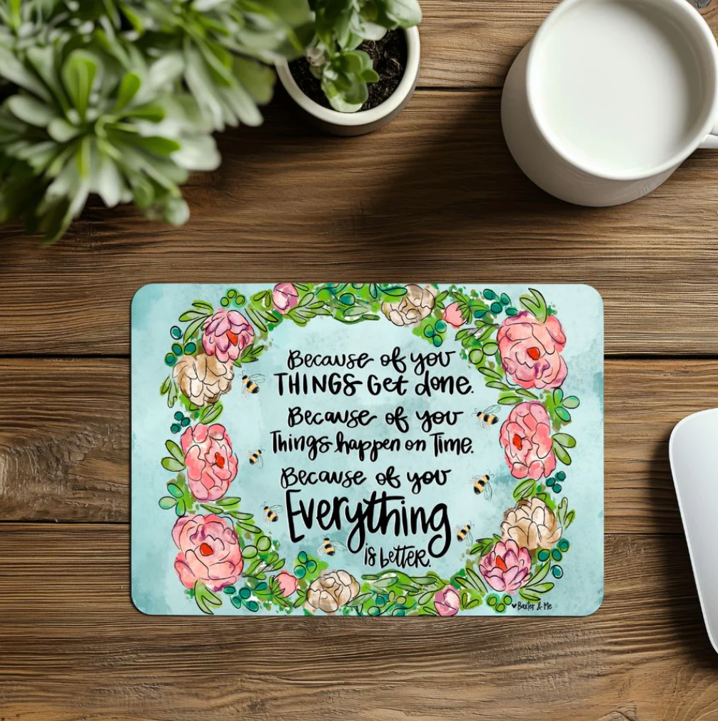 Because of You Floral Mouse Pad