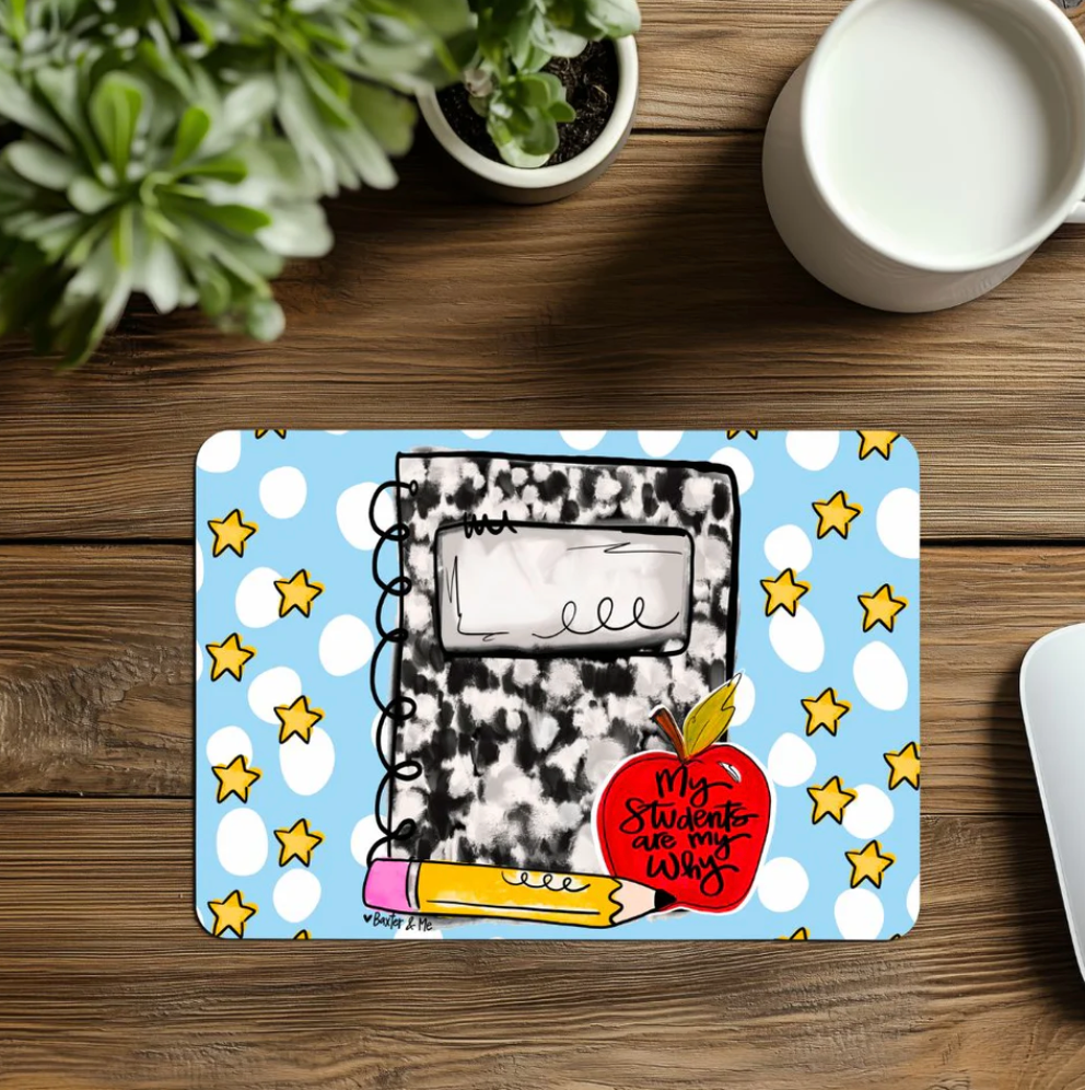 My Students are My Why Mouse Pad