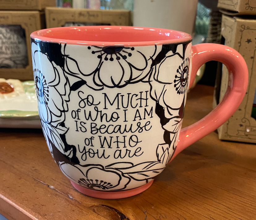 Because of Who You Are Mom Mug