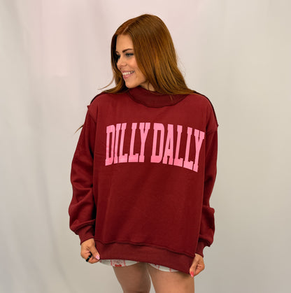 'DILLY DALLY' Mockneck Sweatshirt