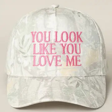You Look Like You Love Me Camo Cap