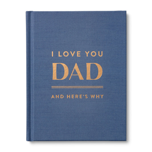 I LOVE YOU DAD
And Here’s Why