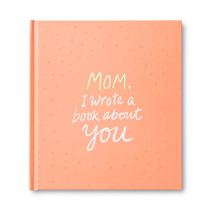 MOM, I WROTE A BOOK ABOUT YOU