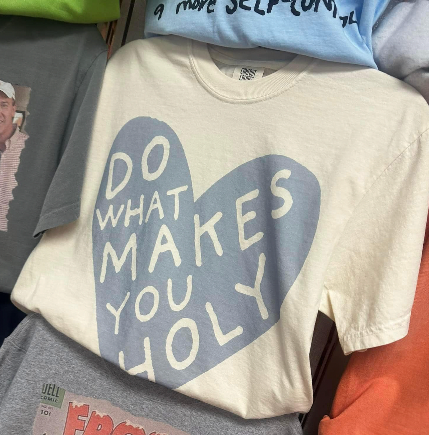 What Makes You Holy T-Shirt