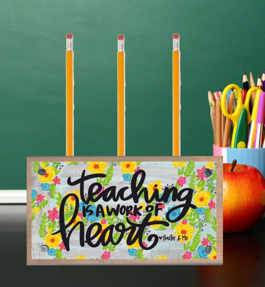 Teaching is a Work of Heart Pencil Pen Holder