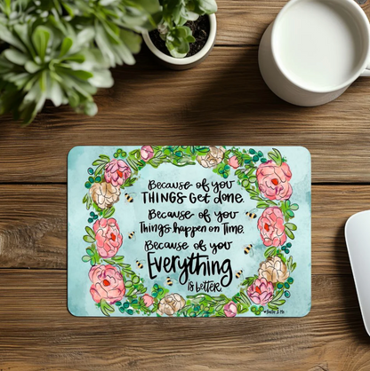 Because of You Floral Mouse Pad