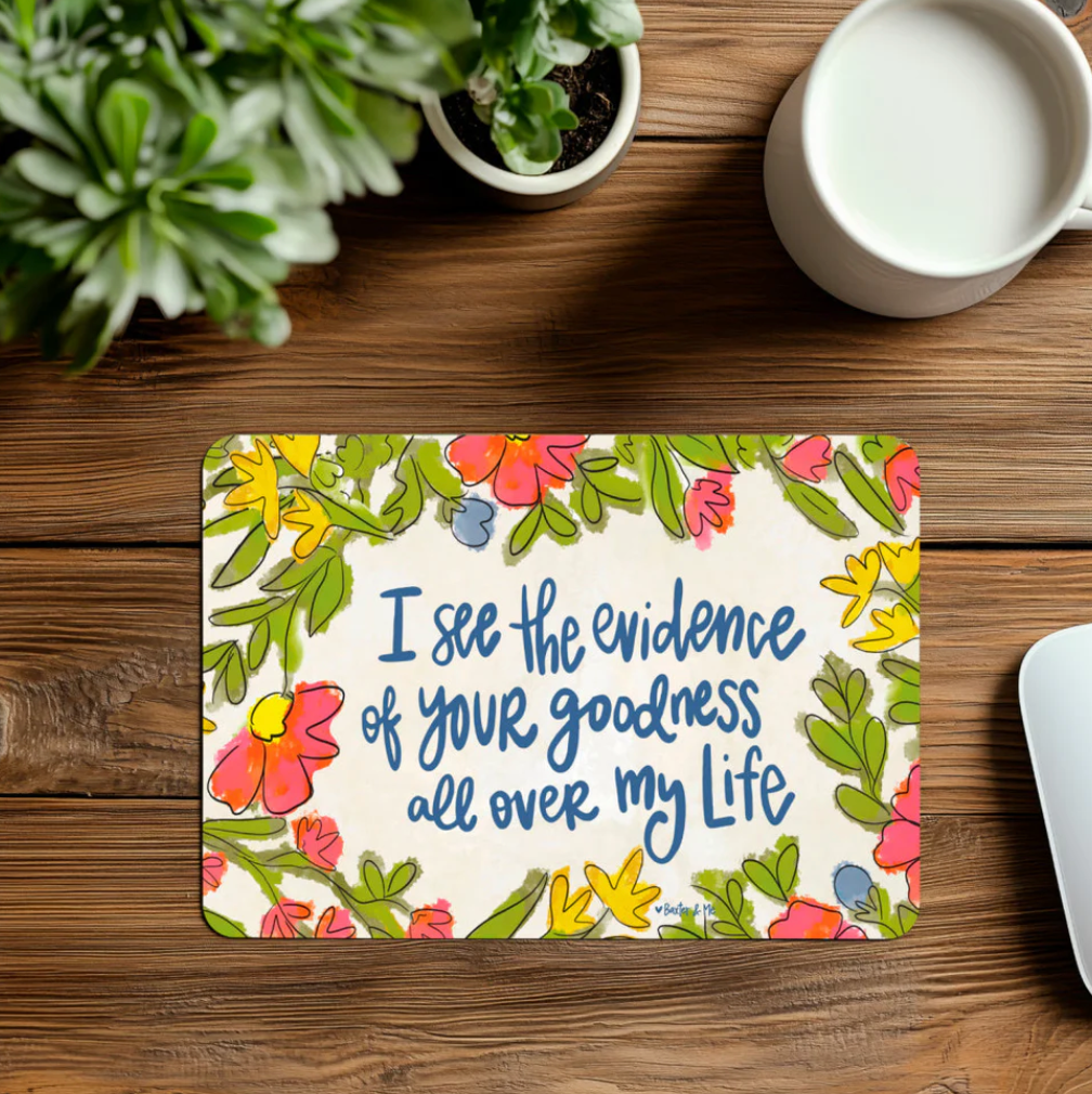Evidence of Goodness Mouse Pad