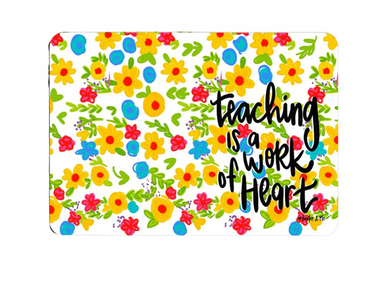 Teaching is Work of Heart Mouse Pad