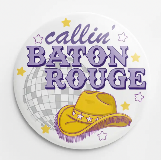 Callin' Baton Rouge Button